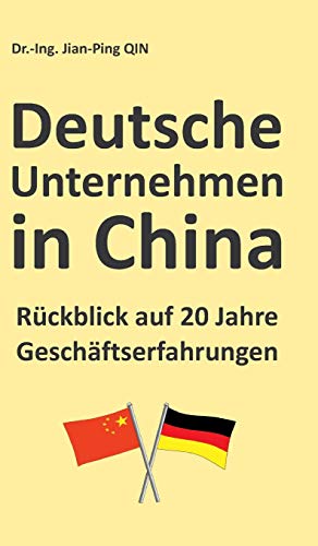 Beispielbild fr Deutsche Unternehmen in China - Rückblick auf 20 Jahre Geschäftserfahrungen zum Verkauf von WorldofBooks