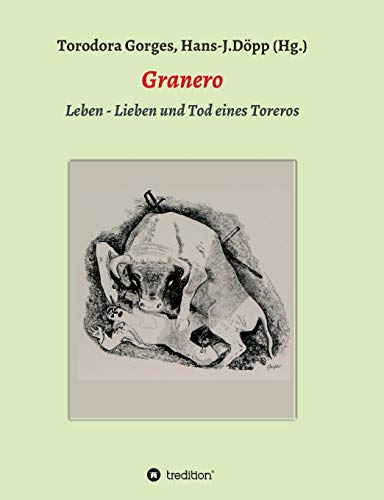 Imagen de archivo de Granero: Leben - Lieben und Tod eines Toreros (German Edition) a la venta por Lucky's Textbooks