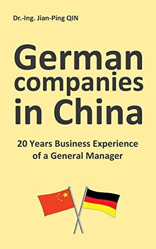 Stock image for German Companies in China: 20 Years Business Experience of a General Manager for sale by GF Books, Inc.