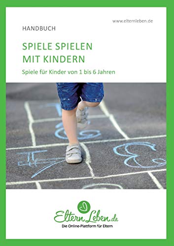 Stock image for Spielen mit Kindern: Spiele fr Kinder von 1 bis 6 Jahren (German Edition) for sale by Lucky's Textbooks