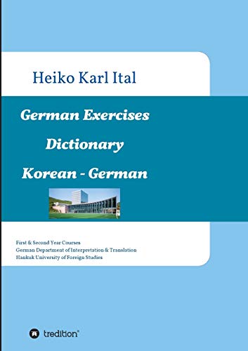 Stock image for German Exercises Dictionary: First & Second Year Courses. German Department of Interpretation & Translation. Hankuk University of Foreign Studies (German Edition) for sale by Lucky's Textbooks