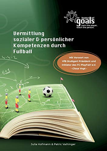 Beispielbild fr Vermittlung sozialer und persnlicher Kompetenzen durch Fuball: Handbuch Home of Goals zum Verkauf von medimops