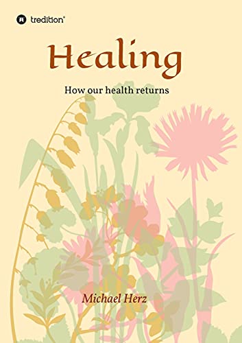 Stock image for Healing - How our health returns for sale by Lucky's Textbooks