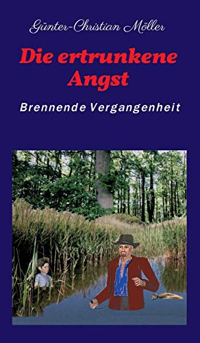 Stock image for Die ertrunkene Angst: Brennende Vergangenheit (German Edition) for sale by Lucky's Textbooks