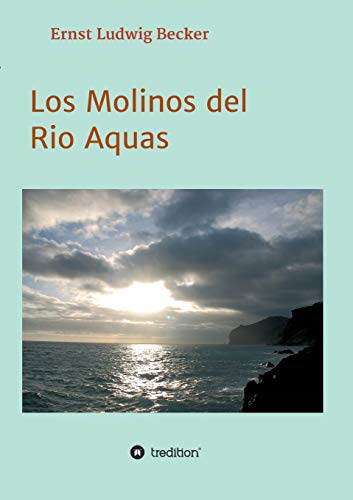 Imagen de archivo de Los Molinos del Rio Aquas a la venta por medimops