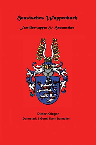 Stock image for Hessisches Wappenbuch Familienwappen und Hausmarken: Heraldik und Genealogie aus Hessen (German Edition) for sale by GF Books, Inc.