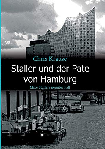 9783347168183: Staller und der Pate von Hamburg: Mike Stallers neunter Fall