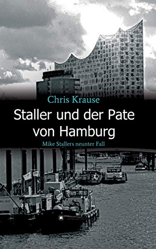 Beispielbild fr Staller und der Pate von Hamburg: Mike Stallers neunter Fall zum Verkauf von WorldofBooks