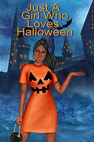 Stock image for Just A Girl Who Loves Halloween: Fall Composition Book For Spooky & Creepy Haunted House Stories - Best Friend Autumn Journal Gift To Write In Holiday Pumpkin Spice & Maple Recipes; Bewitched Poems & for sale by Ria Christie Collections