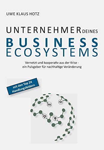 Beispielbild fr Unternehmer Deines Business Ecosystems: Vernetzt und kooperativ aus der Krise - ein Pulsgeber für nachhaltige Veränderung zum Verkauf von WorldofBooks