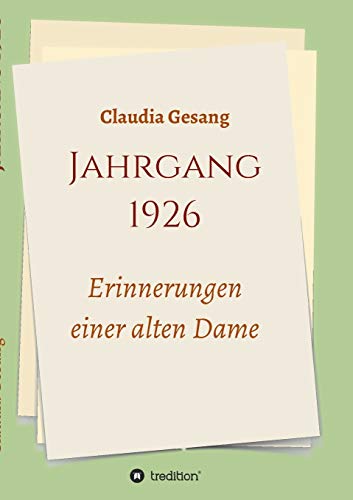 Stock image for Jahrgang 1926 - Erinnerungen einer alten Dame (German Edition) for sale by Lucky's Textbooks