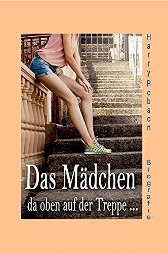 Stock image for Das M¤dchen da oben auf der Treppe .: werde ich heiraten. for sale by WorldofBooks