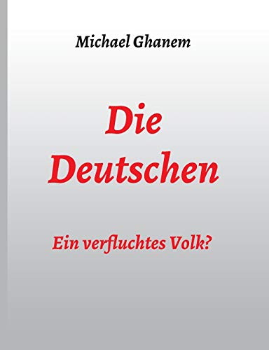 Beispielbild fr Die Deutschen: Ein verfluchtes Volk? zum Verkauf von WorldofBooks