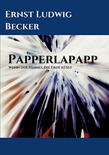 9783347196872: Papperlapapp - Wenn der Himmel die Erde ksst (German Edition)