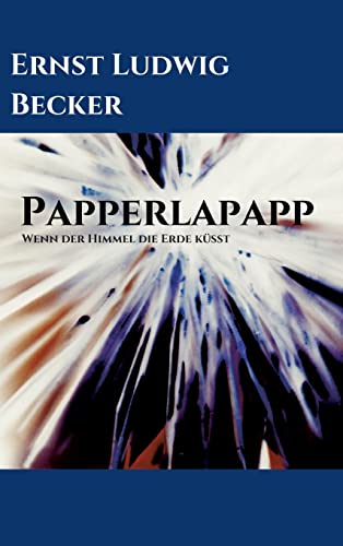 9783347196889: Papperlapapp - Wenn der Himmel die Erde ksst (German Edition)