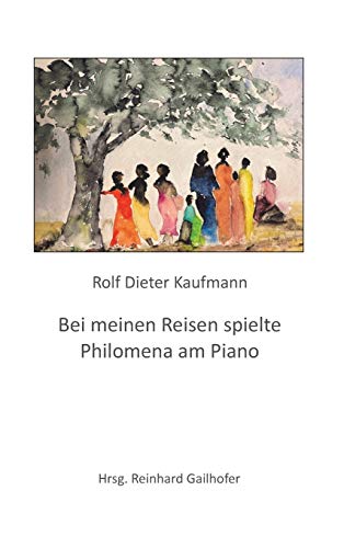 Stock image for Bei meinen Reisen spielte Philomena am Piano (German Edition) for sale by Lucky's Textbooks