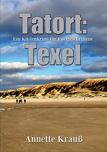 Imagen de archivo de Tatort: Texel: Ein K?stenkrimi f?r Fortgeschrittene a la venta por ThriftBooks-Atlanta