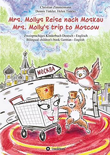 Stock image for Mrs. Mollys Reise nach Moskau / Mrs. Molly's trip to Moscow: Zweisprachiges Kinderbuch Deutsch-Englisch / Bilingual children's book German-English (German Edition) for sale by Lucky's Textbooks