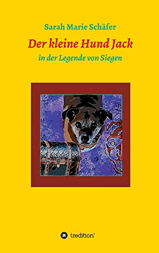 Stock image for Der kleine Hund Jack: in der Legende von Siegen (German Edition) for sale by Lucky's Textbooks