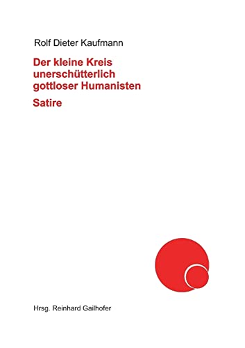 Stock image for Der kleine Kreis unerschtterlich gottloser Humanisten for sale by medimops