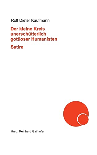 Beispielbild fr Der kleine Kreis unerschtterlich gottloser Humanisten (German Edition) zum Verkauf von Lucky's Textbooks