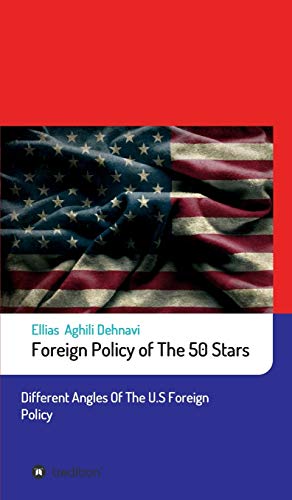 9783347258198: Foreign Policy of The 50 Stars: Different Angles of The U.S Foreign Policy