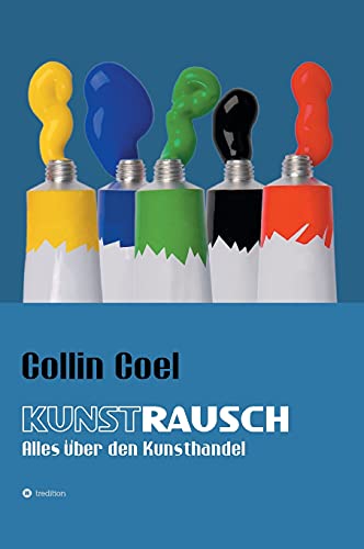 Imagen de archivo de Kunstrausch: Alles ber den Kunsthandel (German Edition) a la venta por Lucky's Textbooks