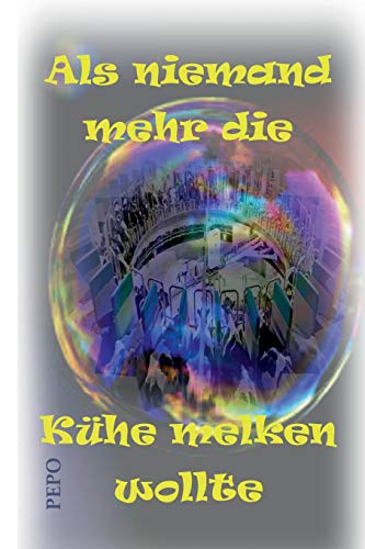 Imagen de archivo de Als niemand mehr die Khe melken wollte: Zukunft berleben (German Edition) a la venta por Lucky's Textbooks