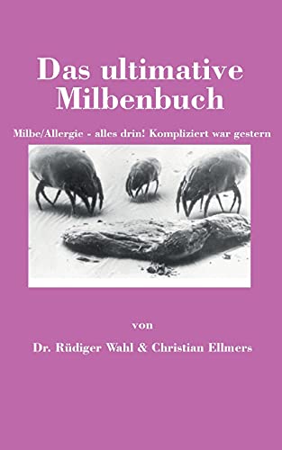 Stock image for Das ultimative Milbenbuch: Milbe/Allergie - alles drin! Kompliziert war gestern (German Edition) for sale by Lucky's Textbooks