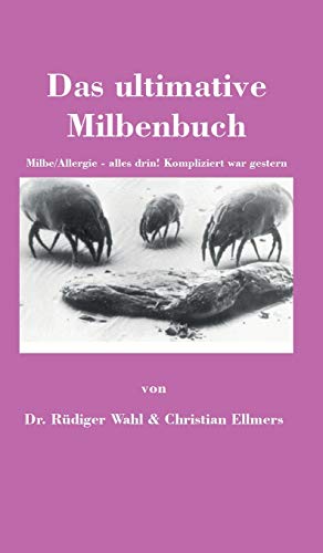 Stock image for Das ultimative Milbenbuch: Milbe/Allergie - alles drin! Kompliziert war gestern for sale by medimops