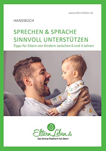 9783347276109: Sprechen & Sprache sinnvoll untersttzen: Tipps für Eltern von Kindern zwischen 0 und 4 Jahren - Vom ersten Schreien zum langen Satz (German Edition)