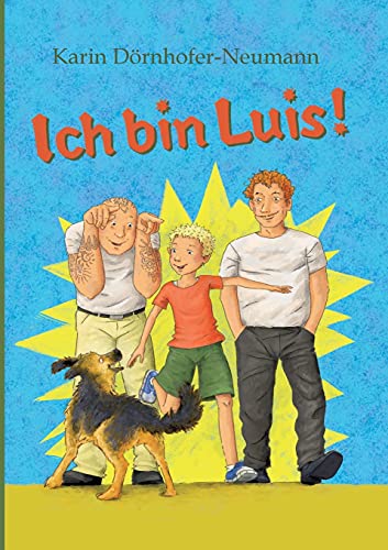 Beispielbild fr Ich bin Luis!: Ein Roman, nicht nur fr Kinder zum Verkauf von medimops