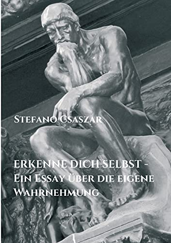 Beispielbild fr ERKENNE DICH SELBST - Ein Essay ber die eigene Wahrnehmung (German Edition) zum Verkauf von Lucky's Textbooks