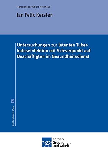 Imagen de archivo de Untersuchungen zur latenten Tuberkuloseinfektion mit Schwerpunkt auf Beschftigten im Gesundheitsdienst (German Edition) a la venta por Lucky's Textbooks