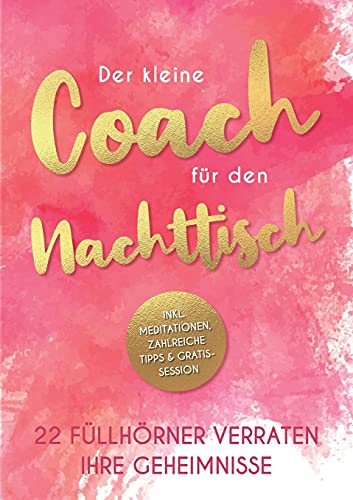 Imagen de archivo de Der kleine Coach für den Nachttisch: 22 Füllh rner verraten ihre Geheimnisse (German Edition) a la venta por Bookmonger.Ltd