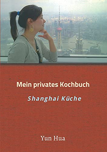 Beispielbild fr Mein privates Kochbuch: Shanghai Kche (German Edition) zum Verkauf von Lucky's Textbooks
