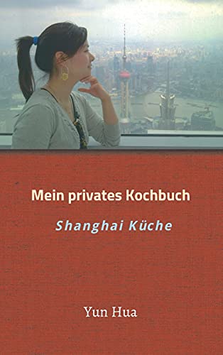 Beispielbild fr Mein privates Kochbuch: Shanghai Kche (German Edition) zum Verkauf von Lucky's Textbooks
