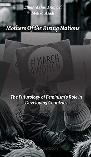 Stock image for Mothers Of the Rising Nations: The Futurology of Feminism's Role in Developing Countries for sale by Lucky's Textbooks