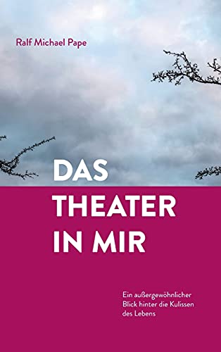 Stock image for Das Theater in mir: Ein auergewhnlicher Blick hinter die Kulissen des Lebens (German Edition) for sale by Lucky's Textbooks