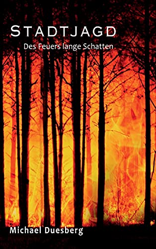 Stock image for Stadtjagd: Des Feuers lange Schatten (German Edition) for sale by Lucky's Textbooks