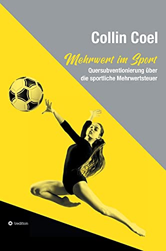 Imagen de archivo de Mehrwert im Sport: Quersubventionierung ber die sportliche Mehrwertsteuer (German Edition) a la venta por Lucky's Textbooks