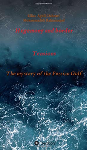 Stock image for Hegemony and border tensions: The mystery of the Persian Gulf for sale by Lucky's Textbooks