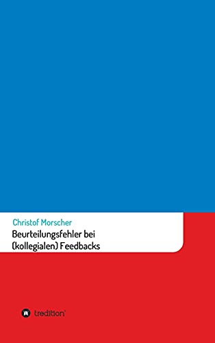 Imagen de archivo de Beurteilungsfehler bei (kollegialen) Feedbacks (German Edition) a la venta por Big River Books