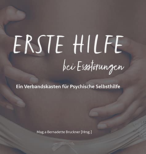 Stock image for Erste Hilfe bei Essstrungen : Ein Verbandskasten fr psychische Selbsthilfe for sale by Buchpark