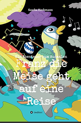 Stock image for Franz die Meise geht auf eine Reise: Ein Abenteuer zum Ausmalen (German Edition) for sale by Lucky's Textbooks