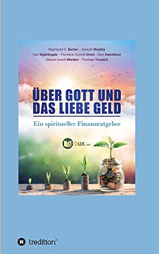 9783347378728: ber Gott und das liebe Geld: Ein spiritueller Finanzratgeber (German Edition)