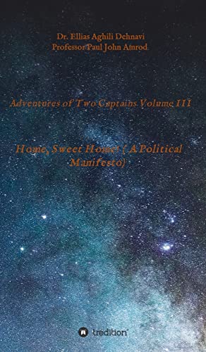 Stock image for Adventures of Two Captains Volume III: Home, Sweet Home! ( A Political Manifesto) for sale by Lucky's Textbooks