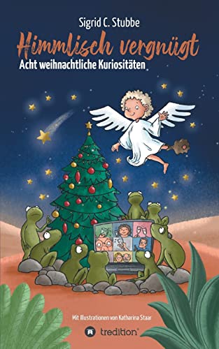 Beispielbild fr Himmlisch vergngt : Acht weihnachtliche Kuriositten zum Verkauf von Buchpark