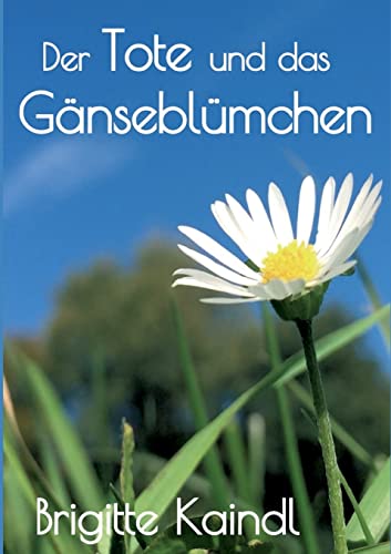 Stock image for Der Tote und das Gnseblmchen (German Edition) for sale by Lucky's Textbooks