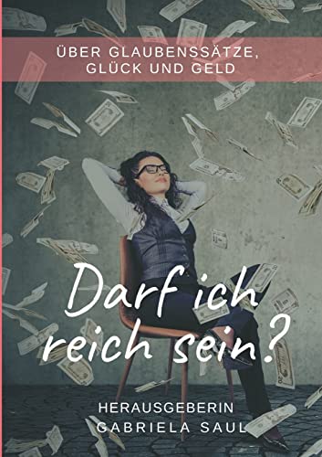 Stock image for Darf ich reich sein?: ber Glaubensstze, Glck und Geld (German Edition) for sale by GF Books, Inc.